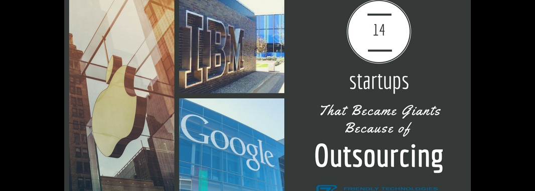 Startups That Became Giants Because of Outsourcing